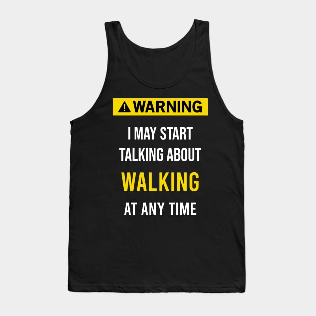 Warning Walking Walker Walk Tank Top by blakelan128